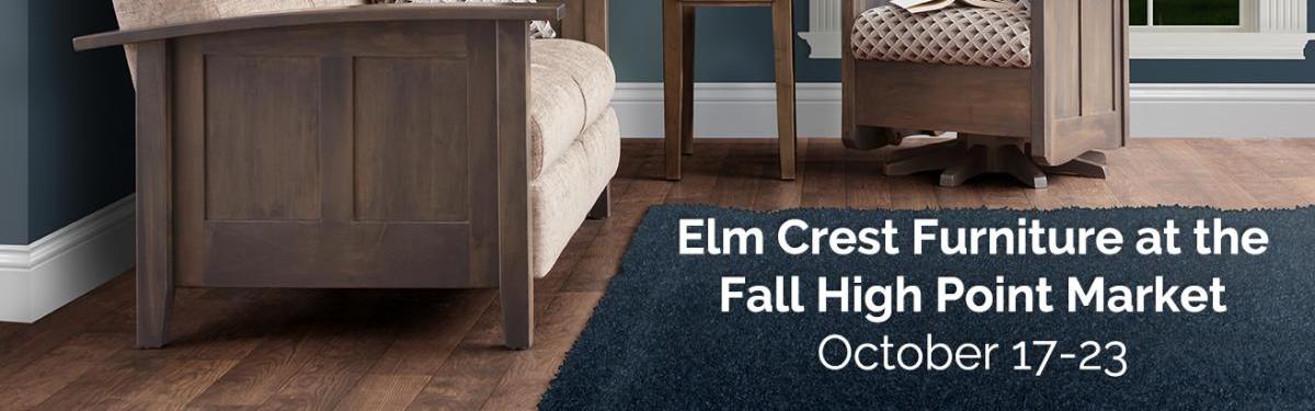 Elm Crest Furniture High Point Market